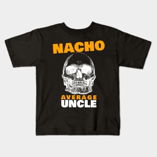 Nacho average Uncle 5.0 Kids T-Shirt